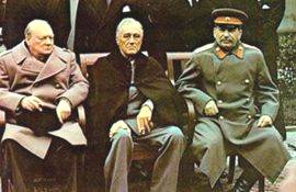 The Big Three: British Prime Minister Winston Churchill, U.S. President Franklin D. Roosevelt and Stalin at the Yalta Conference.