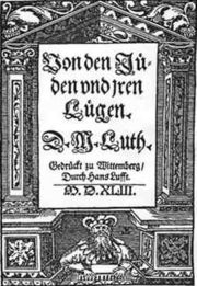 Luther's 1543 pamphlet On the Jews and Their Lies